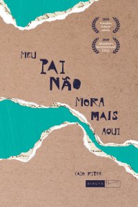 Meu Pai Não Mora mais Aqui, Caio Riter, Editora Biruta