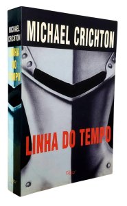 Linha do Tempo, Michael Crichton, Editora Rocco, Capa Mole, 2000