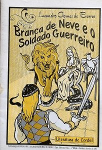 Branca de Neve e o Soldado Guerreiro, Leandro Gomes de Barros. Literatura de Cordel