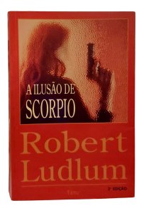 A Ilusão de Scorpio, Robert Ludlum, Editora Rocco