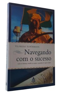 Navegando com o Sucesso, Vilfredo Schurmann, Editora Sextante