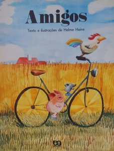 Amigos, Texto e Ilustrações de Helme Heine, Editora Ática