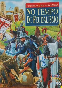 No Tempo do Feudalismo, Heloisa Steinmann, Maria José Acedo Del Olmo