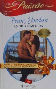 Amor Sob Medida, Penny Jordan, Harlequin Paixão