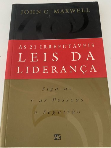 As 21 Irrefutáveis Leis da Liderança, John C. Maxwell, Editora Mundo ...