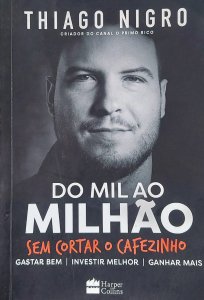 Do Mil ao Milhão Sem Cortar o Cafezinho, Thiago Nigro, Harper Collins